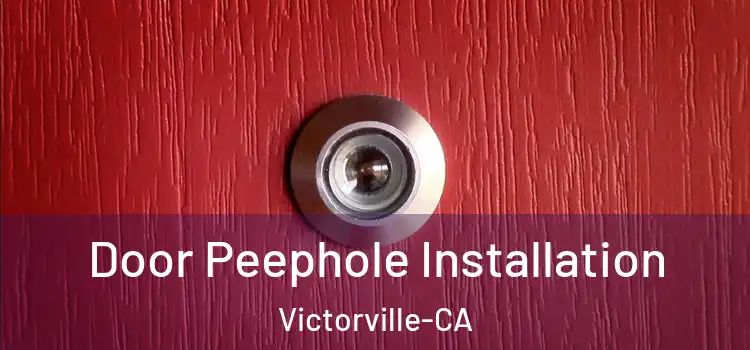  Door Peephole Installation Victorville-CA