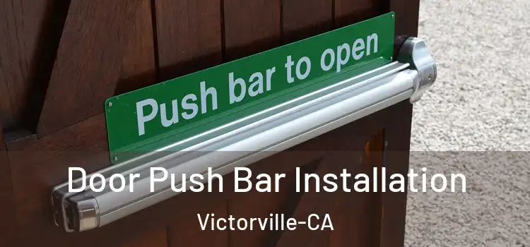  Door Push Bar Installation Victorville-CA