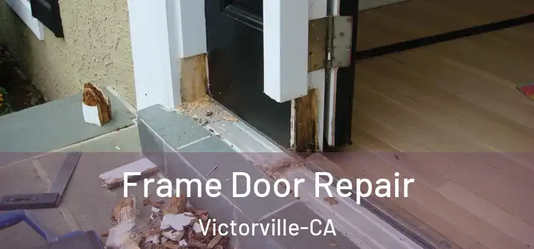  Frame Door Repair Victorville-CA
