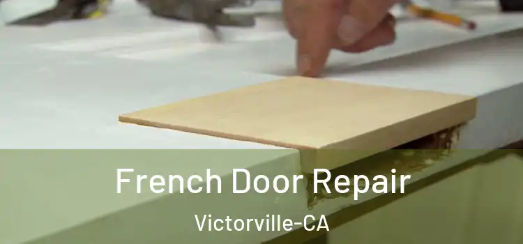  French Door Repair Victorville-CA