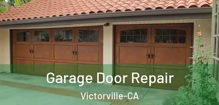  Garage Door Repair Victorville-CA