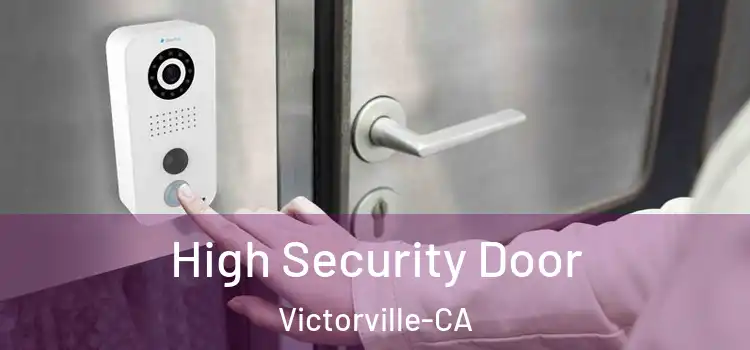  High Security Door Victorville-CA