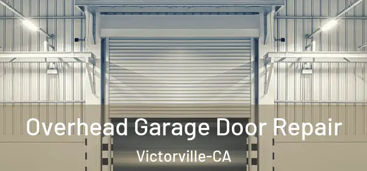  Overhead Garage Door Repair Victorville-CA